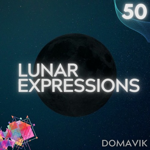 Lunar Expressions | 050 - Domavik