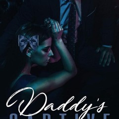 ✔PDF⚡️ Daddy's Captive: A Dark Mafia Romance