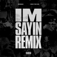 I'm Sayin (Remix)