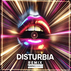 Disturbia (Murphi Kennedy Remix)
