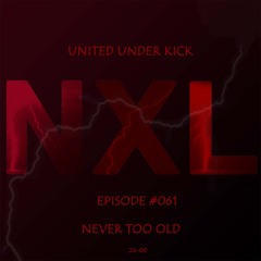 NXL - United Under Kick - Never Too Old 2409