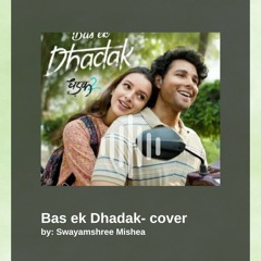 Bas Ek Dhadak | Shreya Ghoshal, Jubin Nautiyal | Cover by Swayamshree Mishra