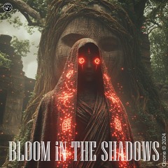 BLOOM IN THE SHADOWS