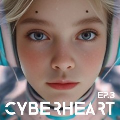 Cyberheart - Ep.3 (Cyberpunk / Bass House / Techno Mix)