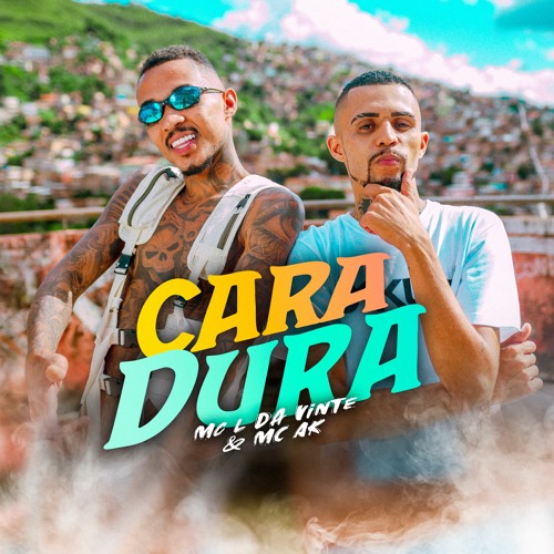 MC L da Vinte e MC AK - Cara Dura