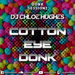 DJ Chloe Hughes - Cotton Eye Donk (Sample)