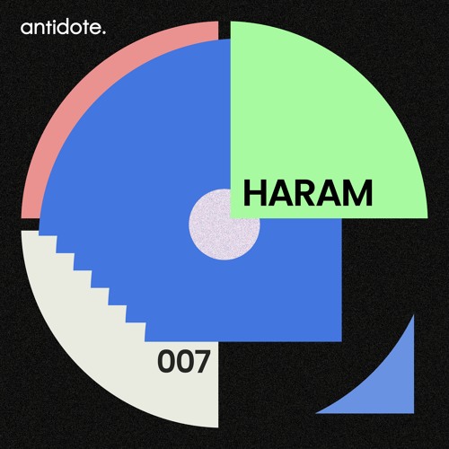 antidote. podcast 007 / HARAM
