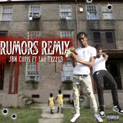 JBN Chris Rumors Remix (Feat. Lah Tezzo3)