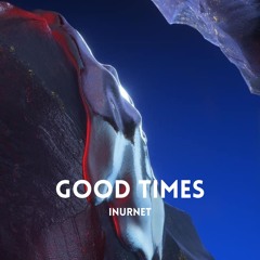 Inurnet - Good Times