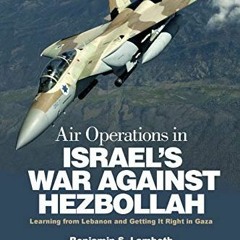 [VIEW] [EPUB KINDLE PDF EBOOK] Air Operations in Israel's War Against Hezbollah: Learning from Leban