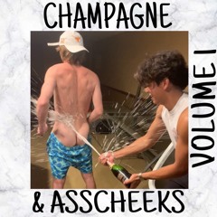 Champagne & Asscheeks Mix Vol. 1
