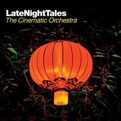 Late Night Tales: The Cinematic Orchestra (Continuous Mix)