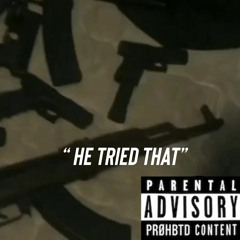 HE TRIED THAT