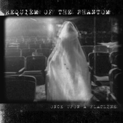 The Requiem Of The Phantom