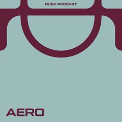 DUSKCAST 029 : AERO