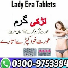 Lady Era Tablets Women in Pakistan - 03009753384