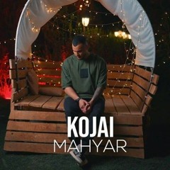 Mahyar - Kojaei
