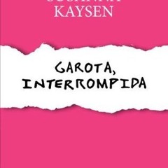 Read/Download Garota, Interrompida BY : Susanna Kaysen