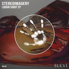 PREMIERE: Stereoimagery - Liqour Shout (Original Mix)