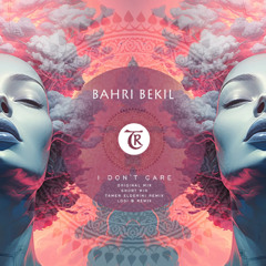 𝗧𝗥𝗔𝗖𝗞 𝗢𝗙 𝗧𝗛𝗘 𝗗𝗔𝗬: Bahri Bekil - I Don't Care (Tamer ElDerini Remix)[Tibetania Records]