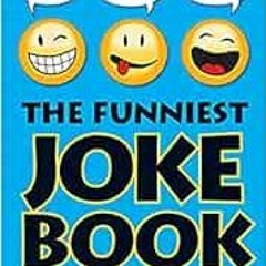 Read pdf The Funniest Joke Book Ever! by Bathroom Readers' Institute
