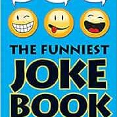 Read pdf The Funniest Joke Book Ever! by Bathroom Readers' Institute