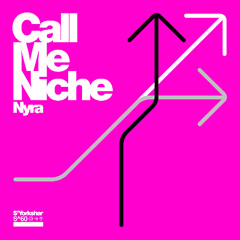 Nyra - Call Me Niche