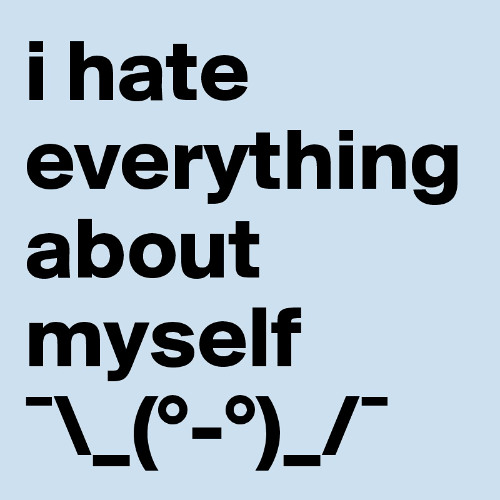 I hate everything about me - Kotableu. (HeyRick)