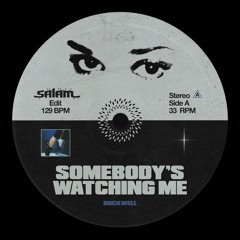 Somebody's Watching Me (SALAM EDIT)