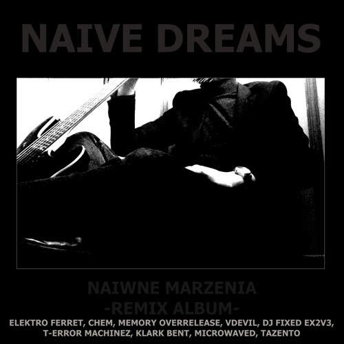 Naive Dreams - Pod Twoim Światem (Elektro Ferret Remix)