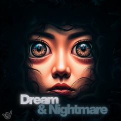 Dream & Nightmare