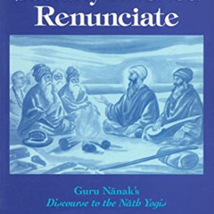 Get EPUB 🗂️ The Socially Involved Renunciate: Guru Nanak's Discourse to the Nath Yog