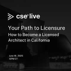 CSE Live: How to Become a Licensed Architect in California