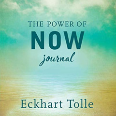 download KINDLE 📮 The Power of Now Journal by  Eckhart Tolle PDF EBOOK EPUB KINDLE