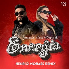 Jamboxx, Cacá Werneck - Energia (HenriqMoraes Remix)  FREE DOWNLOAD