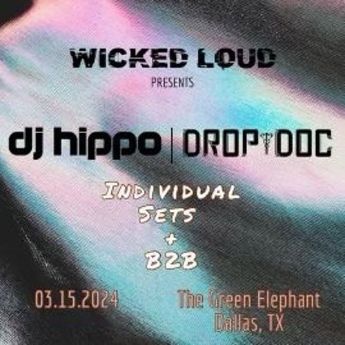 Wicked Loud Presents Drop Doc & DJ Hippo Live @ The Green Elephant