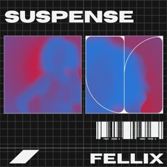 Fellix - Suspense (Original Mix)