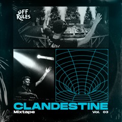 Clandestine Mixtape vol 03
