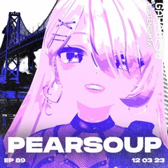 EPISODE 89 - PEARSOUP