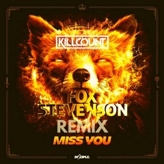 MISS YOU By Fox Stevenson (KILLCOUNT Remix)