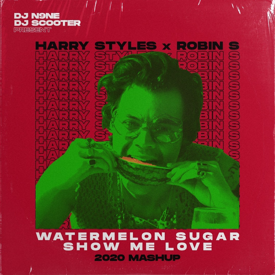 Watermelon Sugar x Show Me Love (DJ Scooter & DJ N9NE Mashup) Epic Intro cover artwork