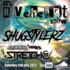 The Raveheart Show 007 (02-07-22) Stretch Mc