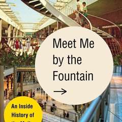 ✔️READ ❤️Online Meet Me by the Fountain: An Inside History of the Mall