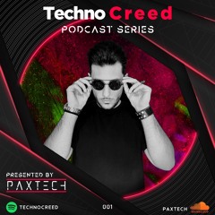 TCP001 - Techno Creed Podcast - Paxtech Guest Mix