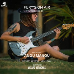 Fury's On Air - Episode 11 | Anou Manou