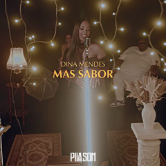 DINA MENDES x DJ PILASOM - MAS SABOR (2025)