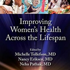 [Get] EPUB 📩 Improving Women’s Health Across the Lifespan: (a volume in the Lifestyl