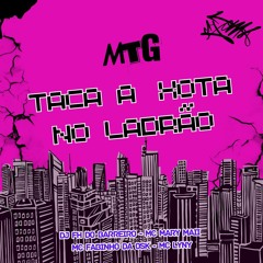 MTG - TACA A XOTA NO LADRÃO ((DJ FH DO BARREIRO))