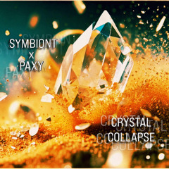 Symbiont & PAXY - Crystal Collapse (FREE DOWNLOAD)