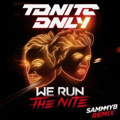 tonite only - we run the night (sammyb remix)